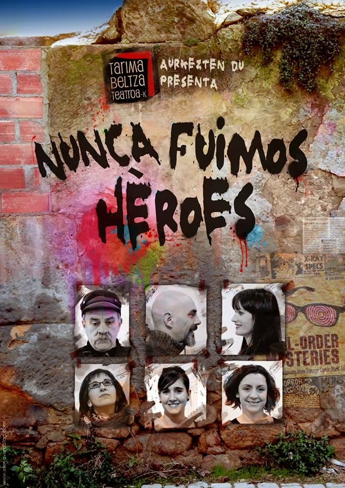 "Nunca fuimos heroes"