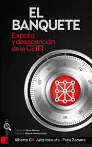 El banquete. Expolio y desaparición de la CAN
