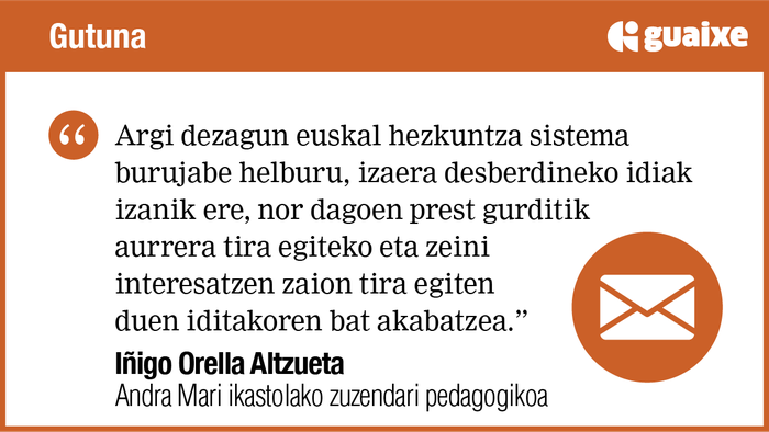 Euskararen gurditik denok tira egin behar dugu, baita hezkuntzan ere