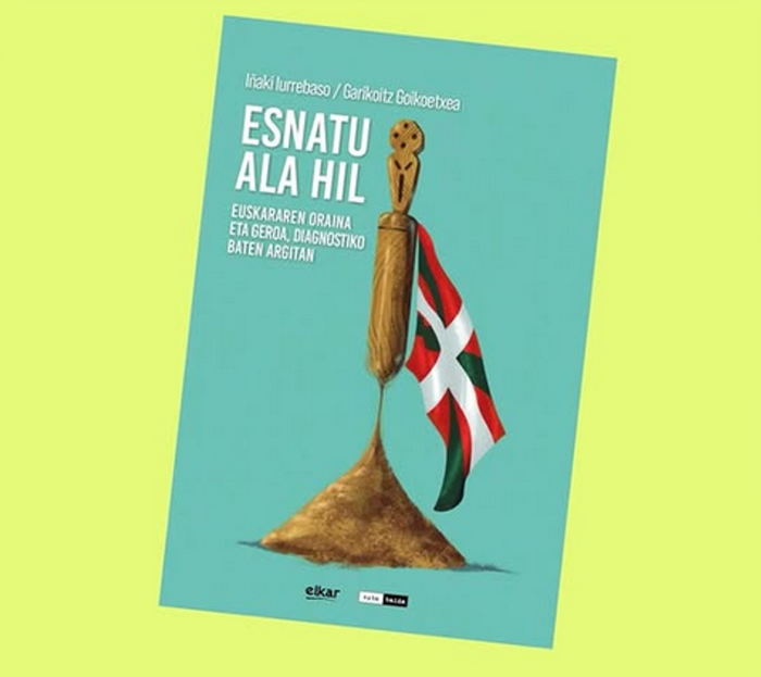 'Esnatu ala hil. Euskararen oraina eta geroa, diagnostiko baten argitan' liburuaren aurkezpena