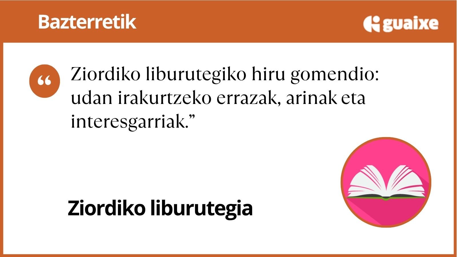 Ziordiko liburutegiko hiru gomendio: udan irakurtzeko errazak, arinak eta interesgarriak
