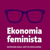 M8. Hitzaldia: Ekonomia feminista, ekonomia irauli, bizitza erdigunera