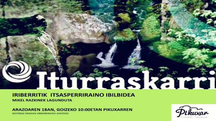 Hiriberritik Itxasperrirainoko ibilbidea Iturraskarriko bideetan barna Mikel Razkinek gidatuta