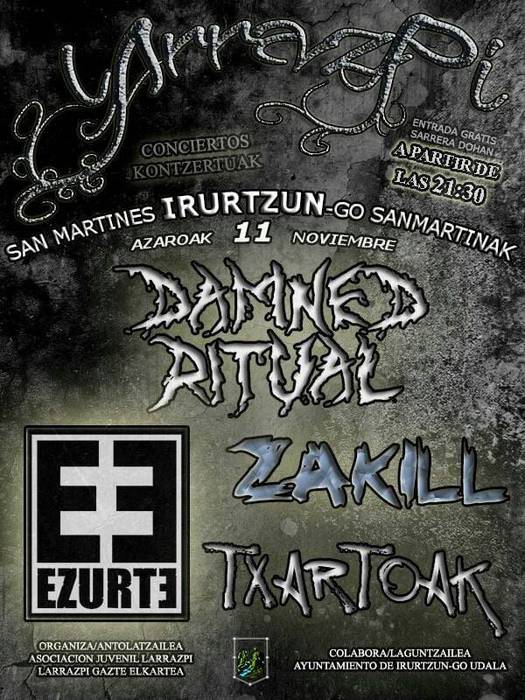 Damned Ritual, Zakill, Ezurte eta Txartoak taldeen kontzertuak